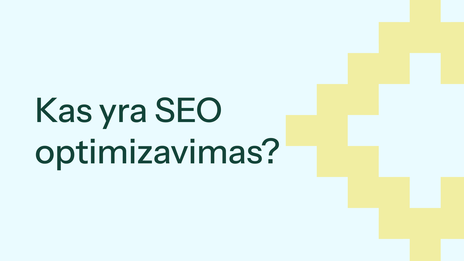Kas yra SEO optimizavimas?